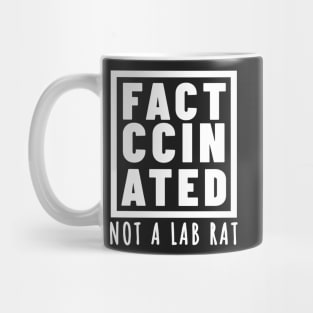 FACT-CCINATED - Not A Lab Rat Mug